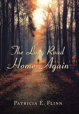 Cover for Patricia E Flinn · The Long Road Home Again (Hardcover Book) (2020)