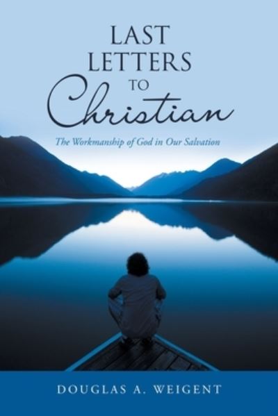 Cover for Douglas A. Weigent · Last Letters to Christian (Book) (2022)