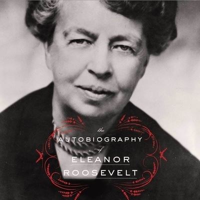 Cover for Eleanor Roosevelt · The Autobiography of Eleanor Roosevelt Lib/E (CD) (2014)