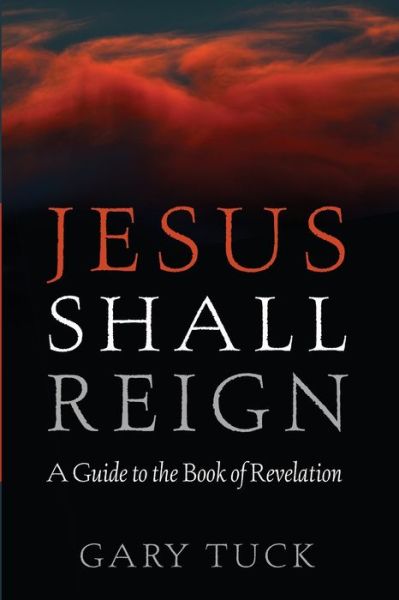 Cover for Gary Tuck · Jesus Shall Reign (Paperback Book) (2021)