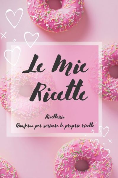 Cover for Le Mie Ricette (Paperback Bog) (2019)