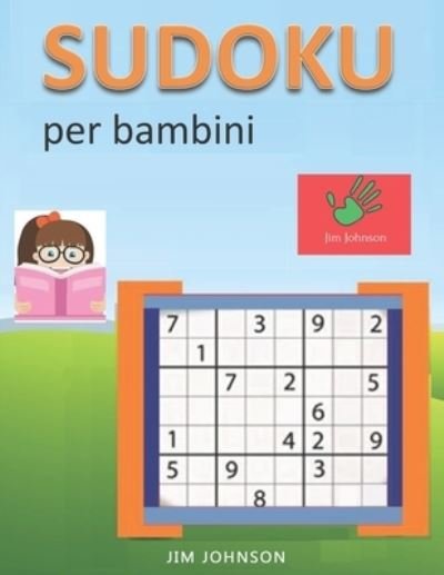 Cover for Jim Johnson · Sudoku per bambini - Sudoku difficile per la tua mente - 9 (Taschenbuch) (2019)