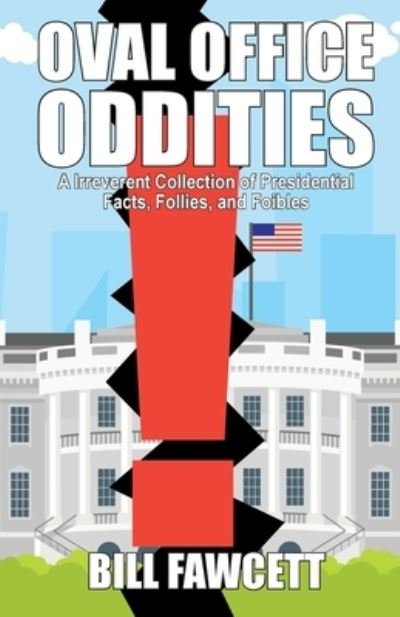 Cover for Bill Fawcett · Oval Office Oddities (Paperback Bog) (2020)