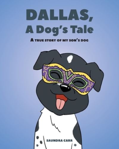 Cover for Saundra Carr · Dallas, a Dog's Tale (Book) (2022)