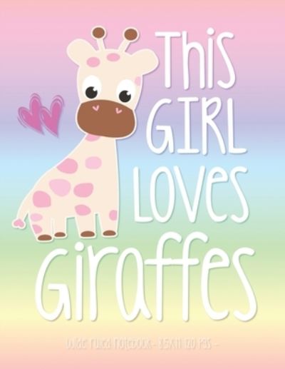 Cover for Cute Critter Press · This Girl Loves Giraffes (Paperback Book) (2019)