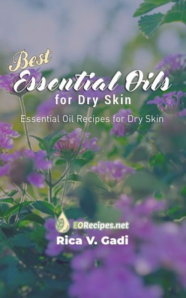 Cover for Rica V Gadi · Best Essential Oils for Dry Skin (Paperback Book) (2020)