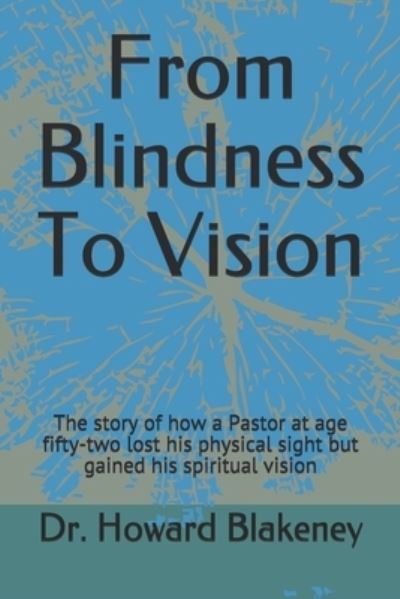 Cover for Howard D Blakeney · From Blindness To Vision (Paperback Book) (2019)