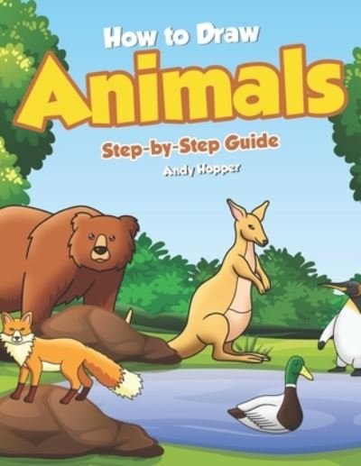Cover for Andy Hopper · How to Draw Animals Step-by-Step Guide (Pocketbok) (2019)