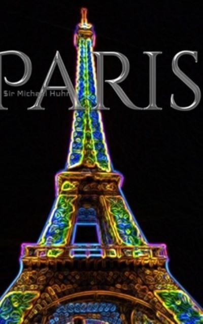 Cover for Sir Michael Huhn · Paris eiffel tower neon blank creative journal sir Michael designer edition (Hardcover Book) (2020)