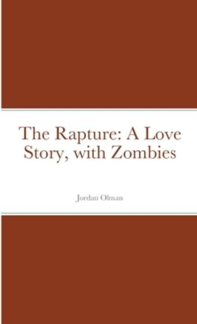 Rapture - Jordan Olman - Books - Lulu Press, Inc. - 9781716058172 - June 29, 2015