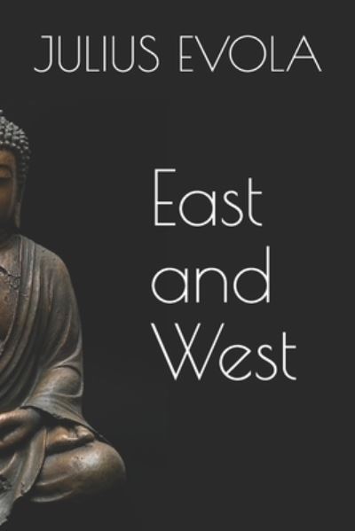 Cover for Julius Evola · East and West (Paperback Book) (2019)