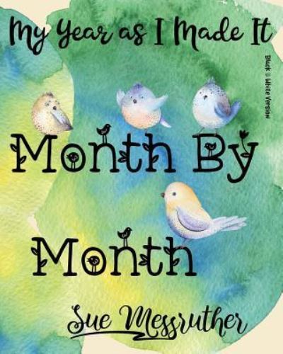 Cover for Sue Messruther · Month by Month (Paperback Book) [Black &amp; White edition] (2018)