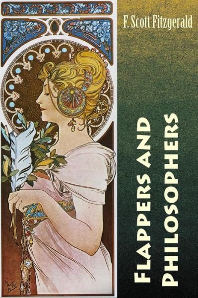 Flappers and Philosophers - F Scott Fitzgerald - Livres - Createspace Independent Publishing Platf - 9781729746172 - 14 novembre 2018