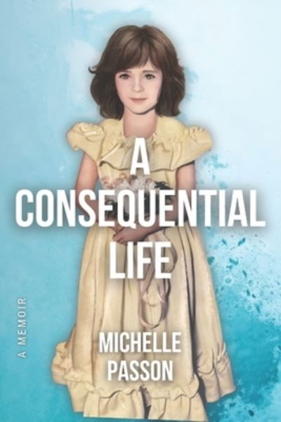 Cover for Michelle Passon · Consequential Life (Book) (2023)