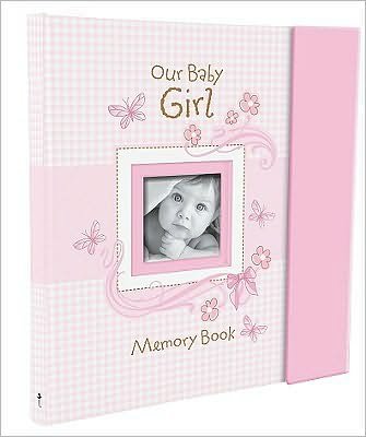 Cover for Christian Art Gifts · Our Baby Girl Memory Book (Hardcover bog) (2010)