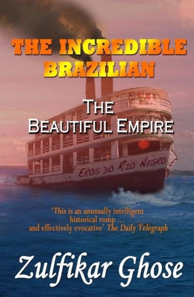 Cover for Zulfikar Ghose · The Incredible Brazilian (Paperback Book) (2017)