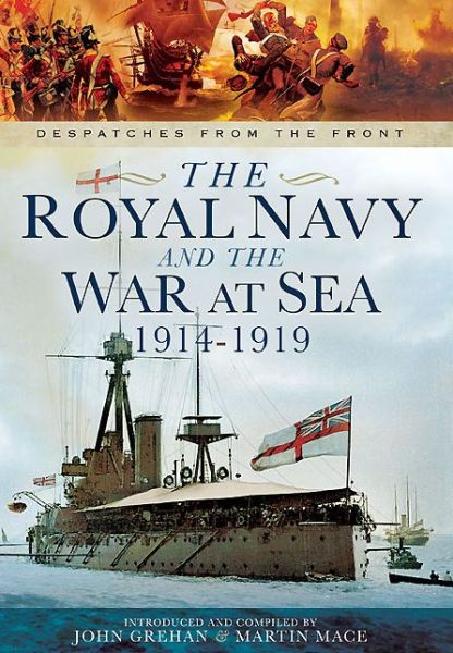 Cover for Martin Mace · Royal Navy and the War at Sea - 1914-1919 (Hardcover Book) (2015)