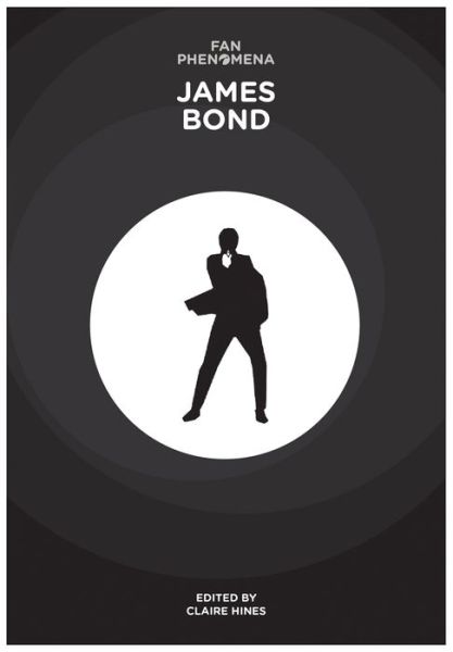 Cover for Claire Hines · Fan Phenomena: James Bond - Fan Phenomena (Paperback Book) (2015)