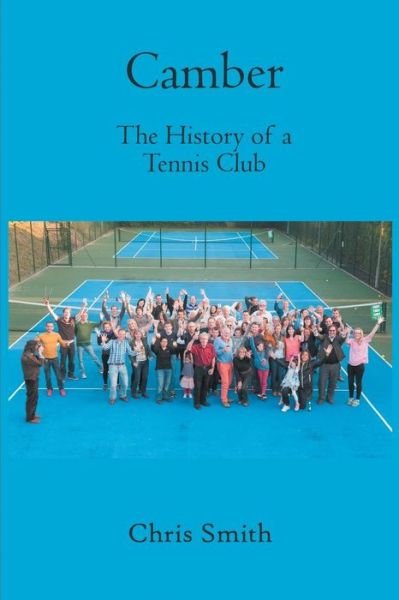 Cover for Chris Smith · Camber: the History of a Tennis Club (Paperback Bog) (2015)