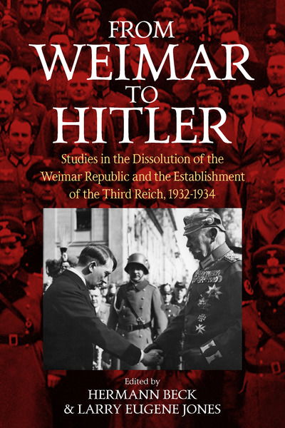 Cover for Hermann Beck · From Weimar to Hitler: Studies in the Dissolution of the Weimar Republic and the Establishment of the Third Reich, 1932-1934 (Hardcover Book) (2018)