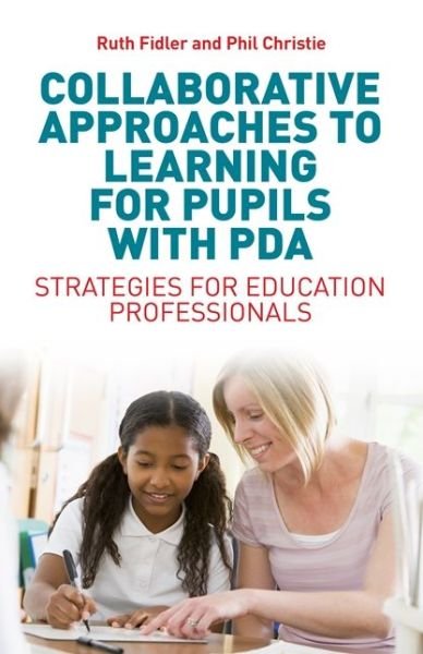 Collaborative Approaches to Learning for Pupils with PDA: Strategies for Education Professionals - Ruth Fidler - Livros - Jessica Kingsley Publishers - 9781785920172 - 21 de setembro de 2018