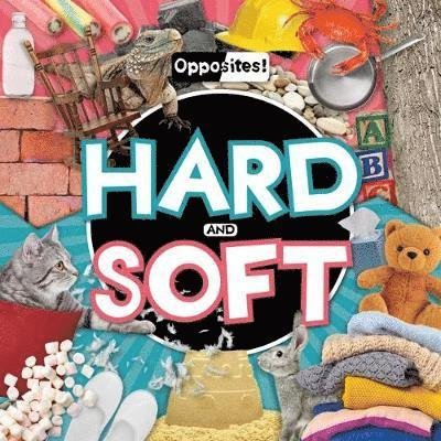Cover for Holly Duhig · Hard and Soft - Opposites! (Innbunden bok) (2018)
