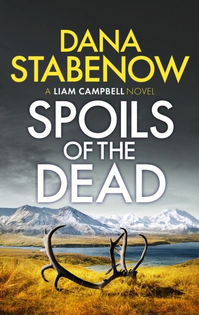 Cover for Dana Stabenow · Spoils of the Dead - Liam Campbell (Paperback Bog) (2021)