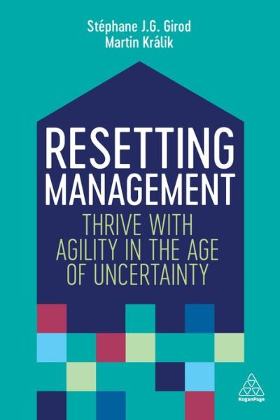Cover for Stephane J. G. Girod · Resetting Management: Thrive with Agility in the Age of Uncertainty (Paperback Book) (2021)