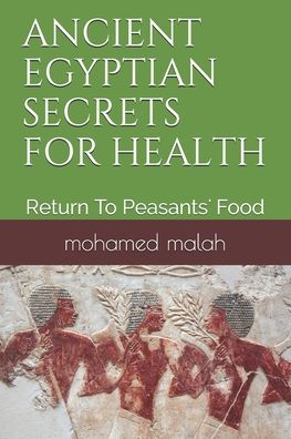 Cover for Mohamed Malah · Ancient Egyptian Secrets for Health (Paperback Book) (2020)