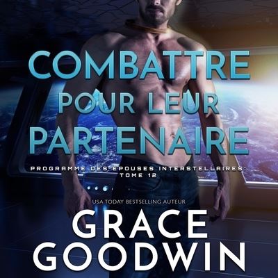 Cover for Grace Goodwin · Combattre Pour Leur Partenaire (CD) (2021)