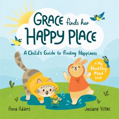 Cover for Anna Adams · Grace Finds Her Happy Place: A Child's Guide to Finding Happiness (Paperback Book) (2022)