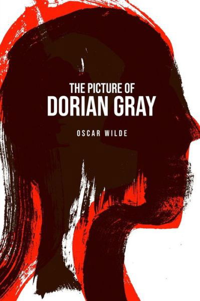 The Picture of Dorian Gray - Oscar Wilde - Books - Toronto Public Domain Publishing - 9781800603172 - May 31, 2020