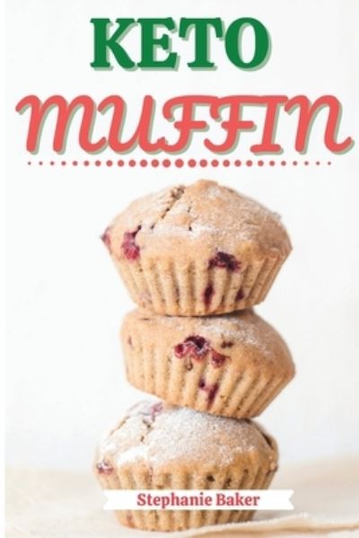 Cover for Stephanie Baker · Keto Muffin (Taschenbuch) (2021)