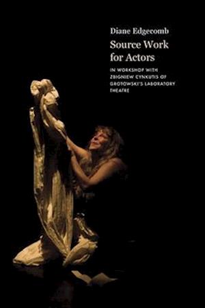 Cover for Diane Edgecomb · Source Work for Actors - Enactments (Paperback Bog) (2025)