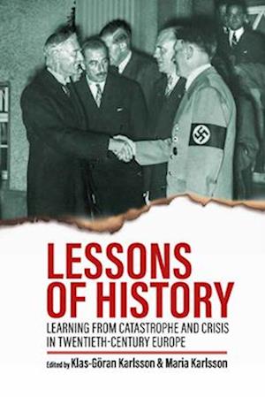 Cover for Lessons of History: Learning from Catastrophe and Crisis in Twentieth-Century Europe (Hardcover Book) (2025)