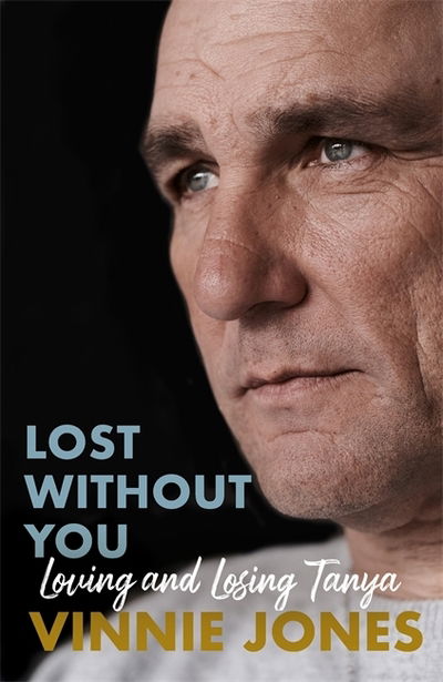 Cover for Vinnie Jones · Lost Without You: Loving and Losing Tanya (Hardcover Book) (2020)