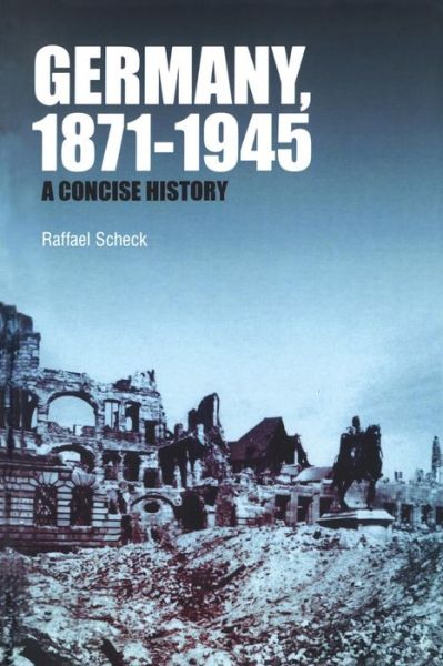 Cover for Raffael Scheck · Germany, 1871-1945: A Concise History (Paperback Book) (2008)