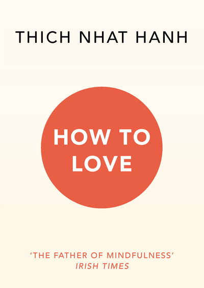 Cover for Thich Nhat Hanh · How To Love (Paperback Book) (2016)