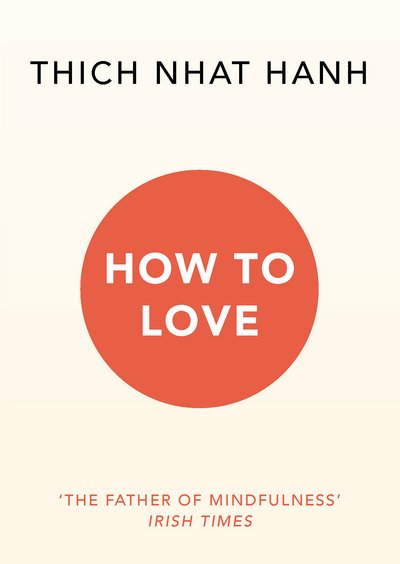 Cover for Thich Nhat Hanh · How To Love (Paperback Bog) (2016)