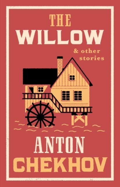Cover for Anton Chekhov · The Willow and Other Stories (Paperback Bog) (2024)