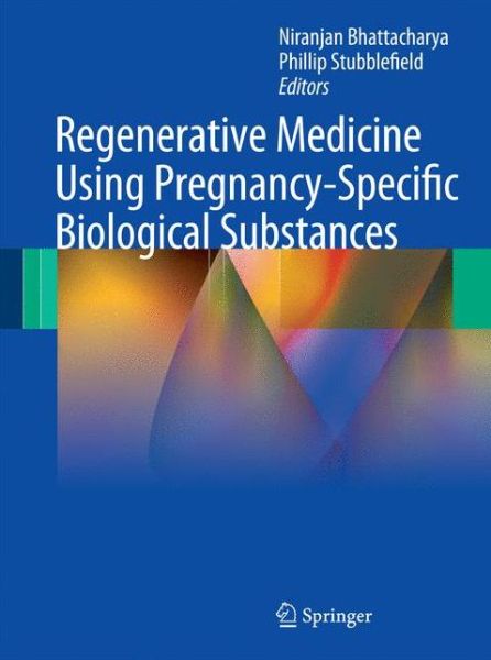 Cover for Niranjan Bhattacharya · Regenerative Medicine Using Pregnancy-Specific Biological Substances (Hardcover Book) [2011 edition] (2010)