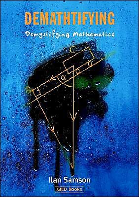 Cover for Ilan Samson · Demathtifying - Demystifying Mathematics (Paperback Book) (2004)