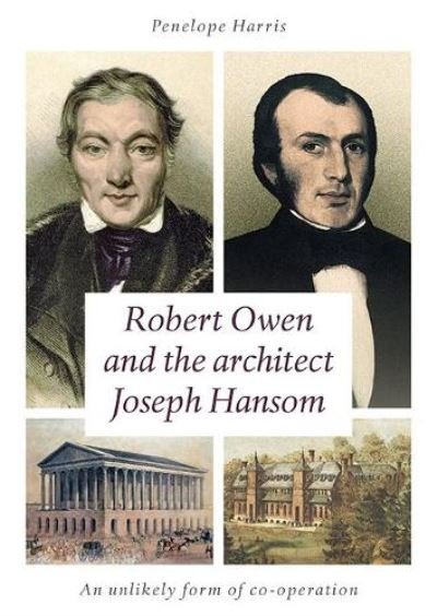 Cover for Penelope Harris · Robert Owen and the Architect Joseph Hansom: An Unlikely Form of Co-Operation (Taschenbuch) (2020)