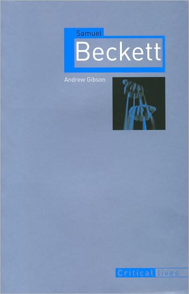 Cover for Andrew Gibson · Samuel Beckett - Critical Lives (Paperback Book) (2010)