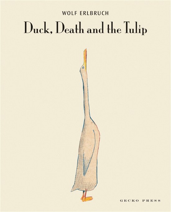 Duck, Death and the Tulip - Wolf Erlbruch - Books - Gecko Press - 9781877467172 - August 1, 2008