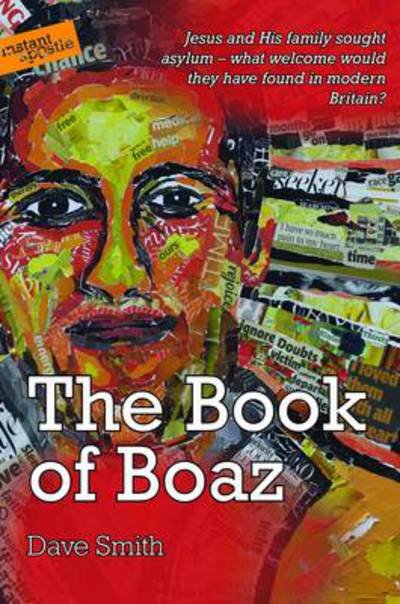 Cover for Dave Smith · The Book of Boaz: Jesus and His Family Sought Asylum - What Welcome Would They Have Found in Modern Britain? (Paperback Book) (2014)