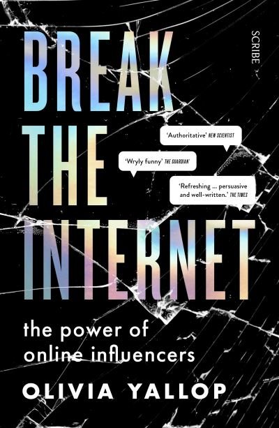 Cover for Olivia Yallop · Break the Internet: the power of online influencers (Paperback Book) (2022)