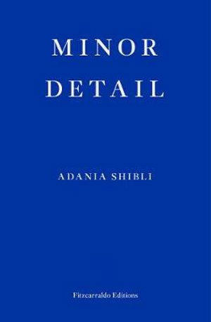 Minor Detail - Adania Shibli - Bücher - Fitzcarraldo Editions - 9781913097172 - 6. Mai 2020