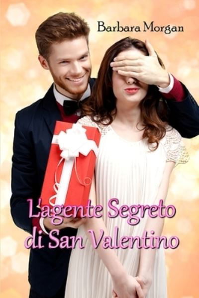 Cover for Barbara Morgan · L'agente segreto di San Valentino (Paperback Bog) (2021)