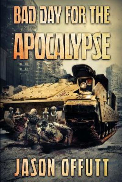 Cover for Jason Offutt · Bad Day For The Apocalypse (Paperback Book) (2017)